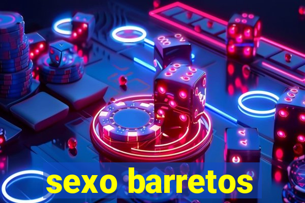 sexo barretos